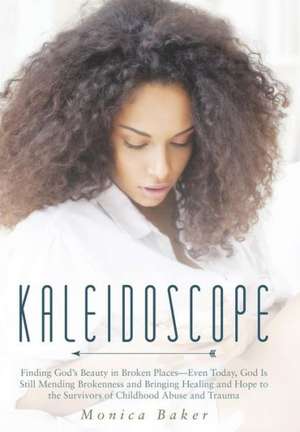 Kaleidoscope de Monica Baker