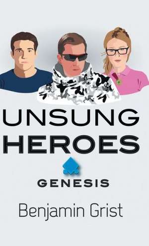 Unsung Heroes de Benjamin Grist