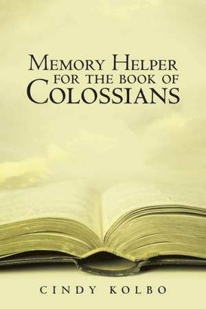 Memory Helper for the Book of Colossians de Cindy Kolbo