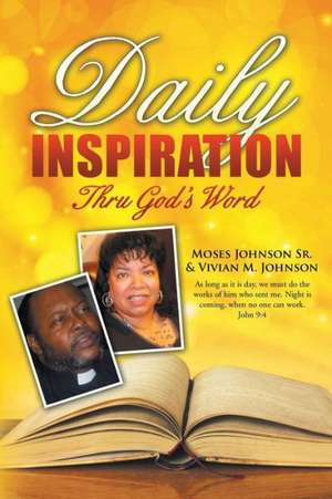 Daily Inspiration Thru God's Word de Moses Johnson Sr