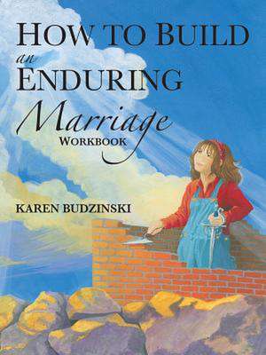 How to Build an Enduring Marriage Workbook de Karen Budzinski