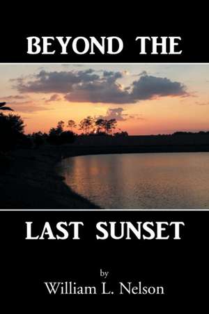 Beyond the Last Sunset de William L. Nelson