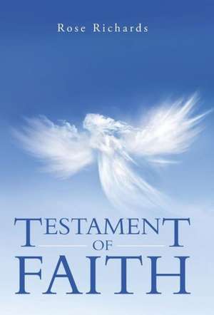 Testament of Faith de Rose Richards