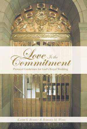 Love Is the Commitment de Kathe S. Rumsey