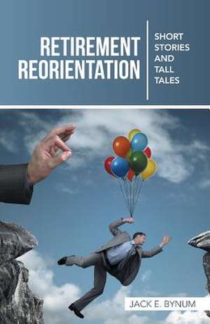 Retirement Reorientation de Jack E. Bynum