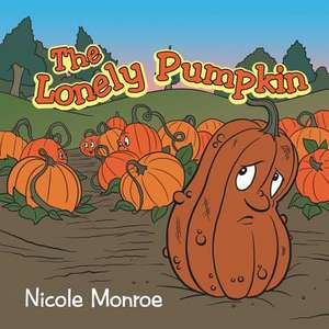 The Lonely Pumpkin de Nicole Monroe