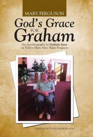 God's Grace for Graham de Mary Ferguson