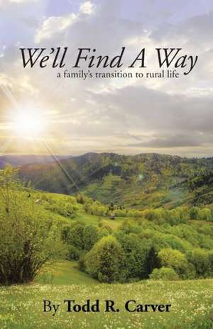 We'll Find a Way de Todd R. Carver