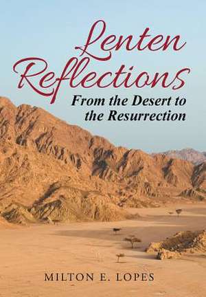 Lenten Reflections de Milton E. Lopes