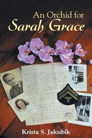 An Orchid for Sarah Grace de Krista S. Jakubik