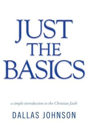 Just the Basics de Dallas Johnson