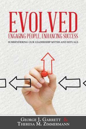 Evolved...Engaging People, Enhancing Success de George Garrett