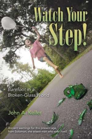 Watch Your Step! de John a. Keller