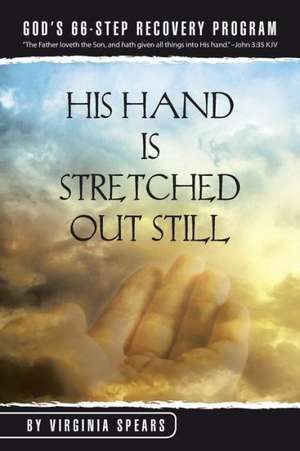 His Hand Is Stretched Out Still de Virginia Spears