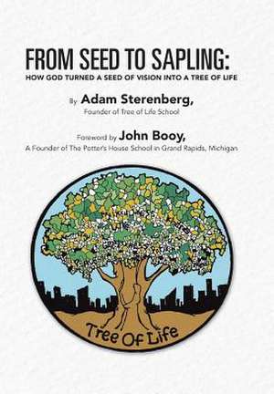 From Seed to Sapling de Adam Sterenberg