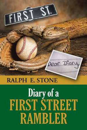 Diary of a First Street Rambler de Ralph E. Stone