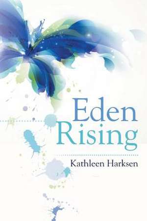 Eden Rising de Kathleen Harksen