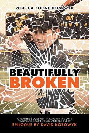 Beautifully Broken de Rebecca Boone Kozowyk