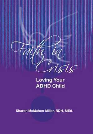 Faith in Crisis de Sharon McMahon Miller