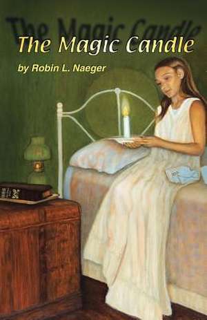 The Magic Candle de Robin L. Naeger