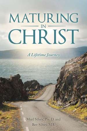 Maturing in Christ de Murl Silvey