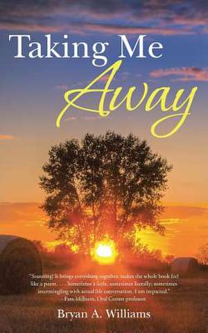 Taking Me Away de Bryan a. Williams