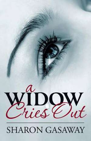 A Widow Cries Out de Sharon Gasaway