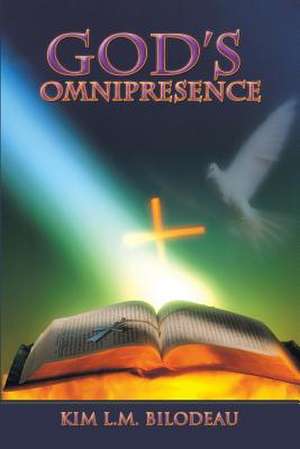 God's Omnipresence de Kim L. M. Bilodeau