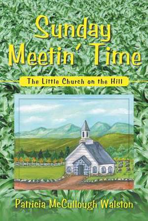 Sunday Meetin' Time de Patricia McCullough Walston