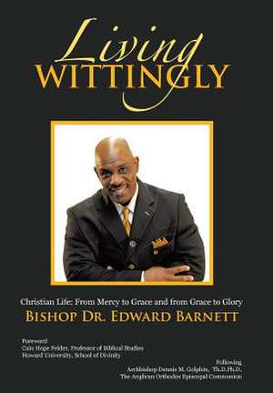 Living Wittingly de Bishop Dr Edward Barnett