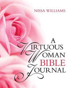 A Virtuous Woman Bible Journal de Nissa Williams