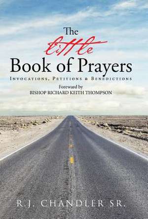 The Little Book of Prayers de R. J. Chandler Sr