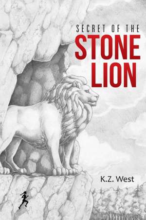 Secret of the Stone Lion de K. Z. West