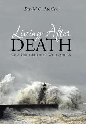 Living After Death de David C. McGee