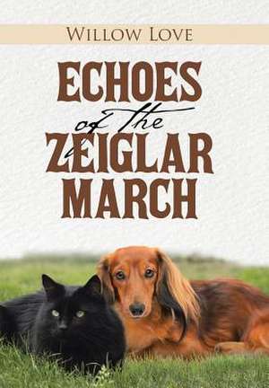 Echoes of the Zeiglar March de Willow Love