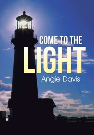 Come to the Light de Angie Davis