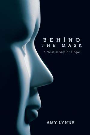 Behind the Mask de Amy Lynne