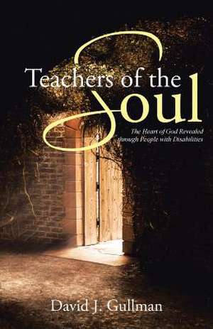 Teachers of the Soul de David J. Gullman