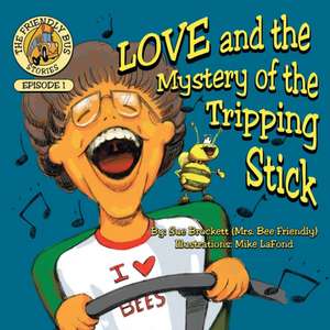 Love and the Mystery of the Tripping Stick de Sue Brockett