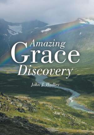 Amazing Grace Discovery de John J Hadley