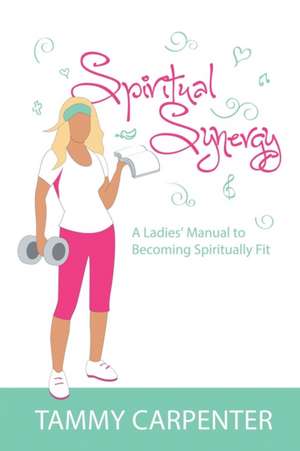 Spiritual Synergy de Tammy Carpenter