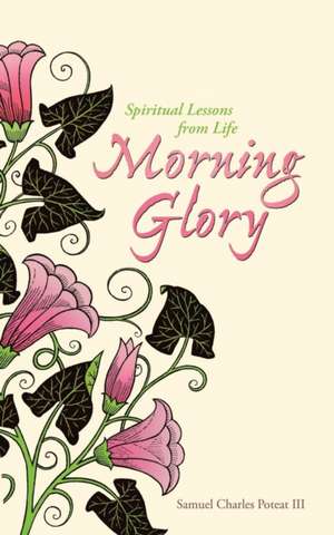 Morning Glory de Samuel Charles Poteat III