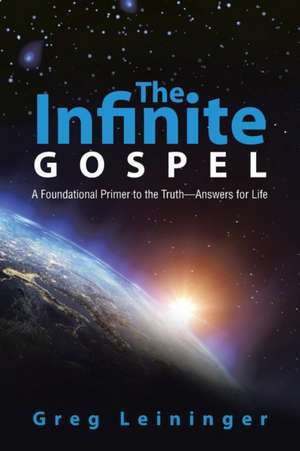 The Infinite Gospel de Greg Leininger