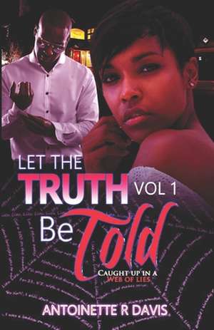 Let the Truth Be Told de Mrs Antoinette R. Davis