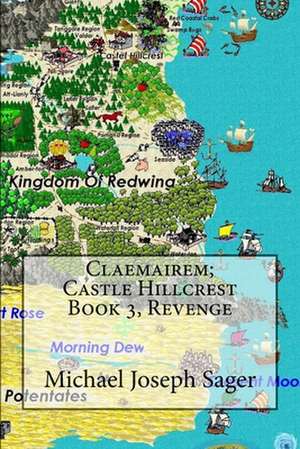 Claemairem; Castle Hillcrest Book 3, Revenge de Michael Joseph Sager