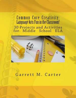 Common Core Creativity de Garrett M. Carter