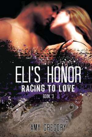 Eli's Honor de Amy Gregory