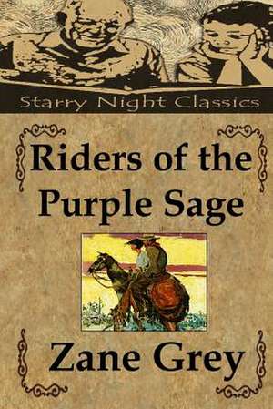 Riders of the Purple Sage de Zane Grey