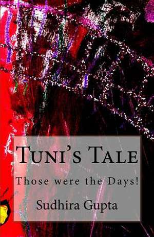 Tuni's Tale de Mrs Sudhira Gupta