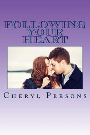 Following Your Heart de Cheryl L. Persons